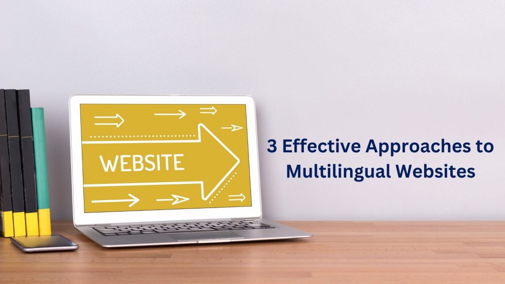 3 Effective Approaches to Multilingual Websites